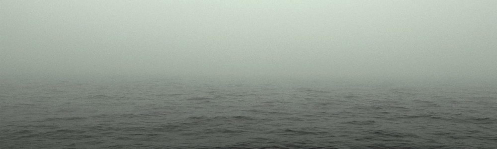 Sea and fog.