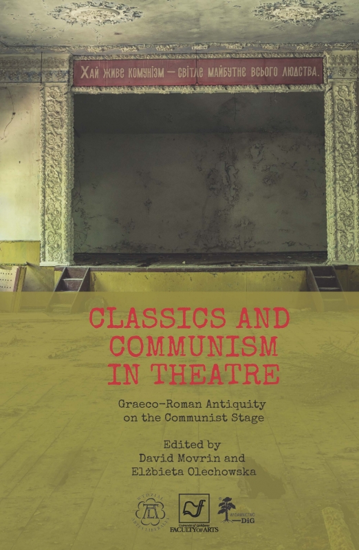 Classics and Comunism in Theatre. Graeco-Roman Antiquity on the Communist Stage