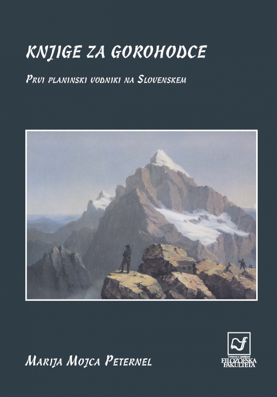 Knjige za gorohodce. Prvi planinski vodniki na Slovenskem
