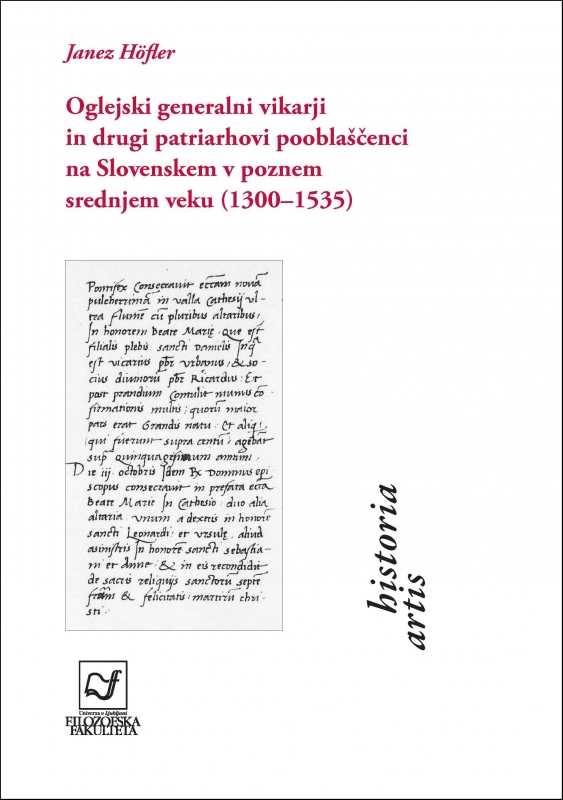 Oglejski generalni vikarji in drugi patriarhovi pooblaščenci na Slovenskem v poznem srednjem veku (1300–1535)